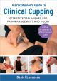 A practitioner's Guide to Clinical Cupping