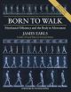 Born to Walk: Myofascial Efficiency and the Body in Movement (Second Edition) van James Earls